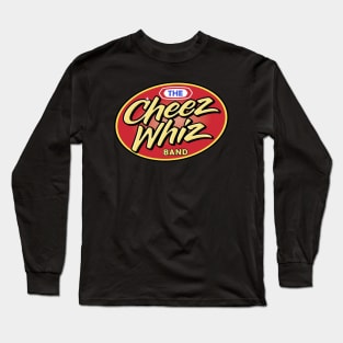 Cheeze Whiz Band Long Sleeve T-Shirt